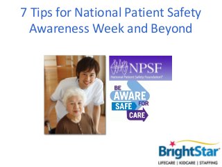 7 Tips for National Patient Safety
  Awareness Week and Beyond
 