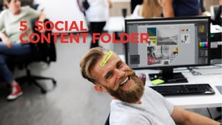 5. SOCIAL
CONTENT FOLDER
 