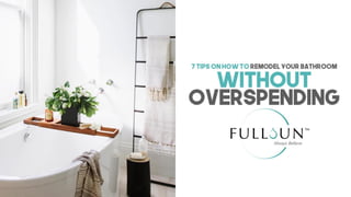7 Tips On How To Remodel Your Bathroom Without Overspending