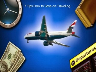 7 Tips How to Save on Traveling

 