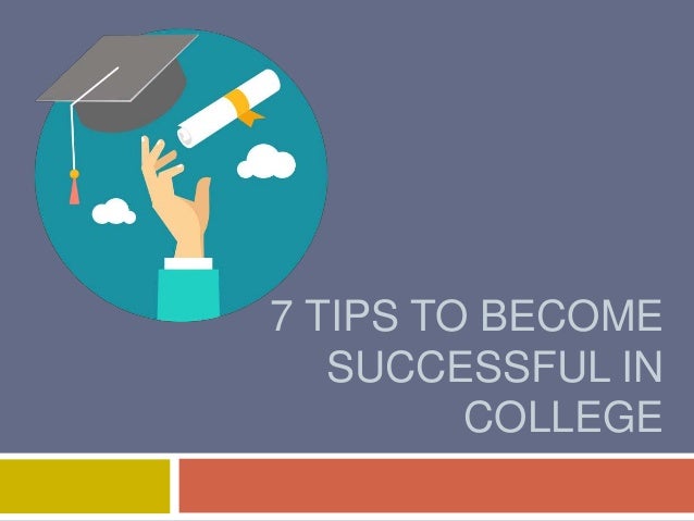 7 tips to become successful in college successful in college
