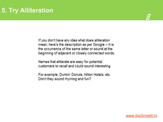 5. Try Alliteration
8
www.biz2credit.in