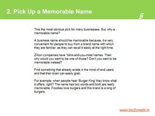 5
2. Pick Up a Memorable Name
www.biz2credit.in