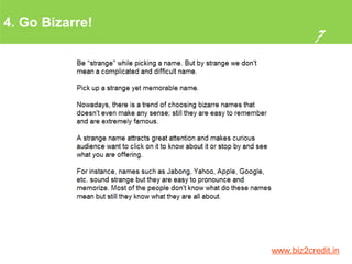 4. Go Bizarre!
7
www.biz2credit.in