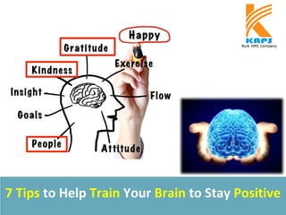 7 Tips to Help Train Your Brain to Stay Positive
 