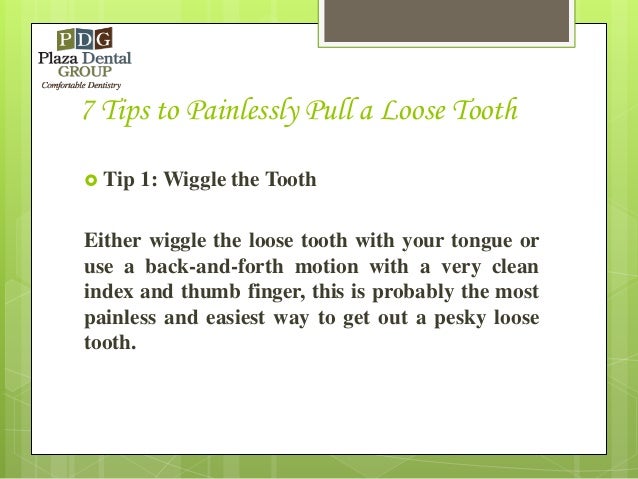 7 tips to painlessly pull a loose tooth view