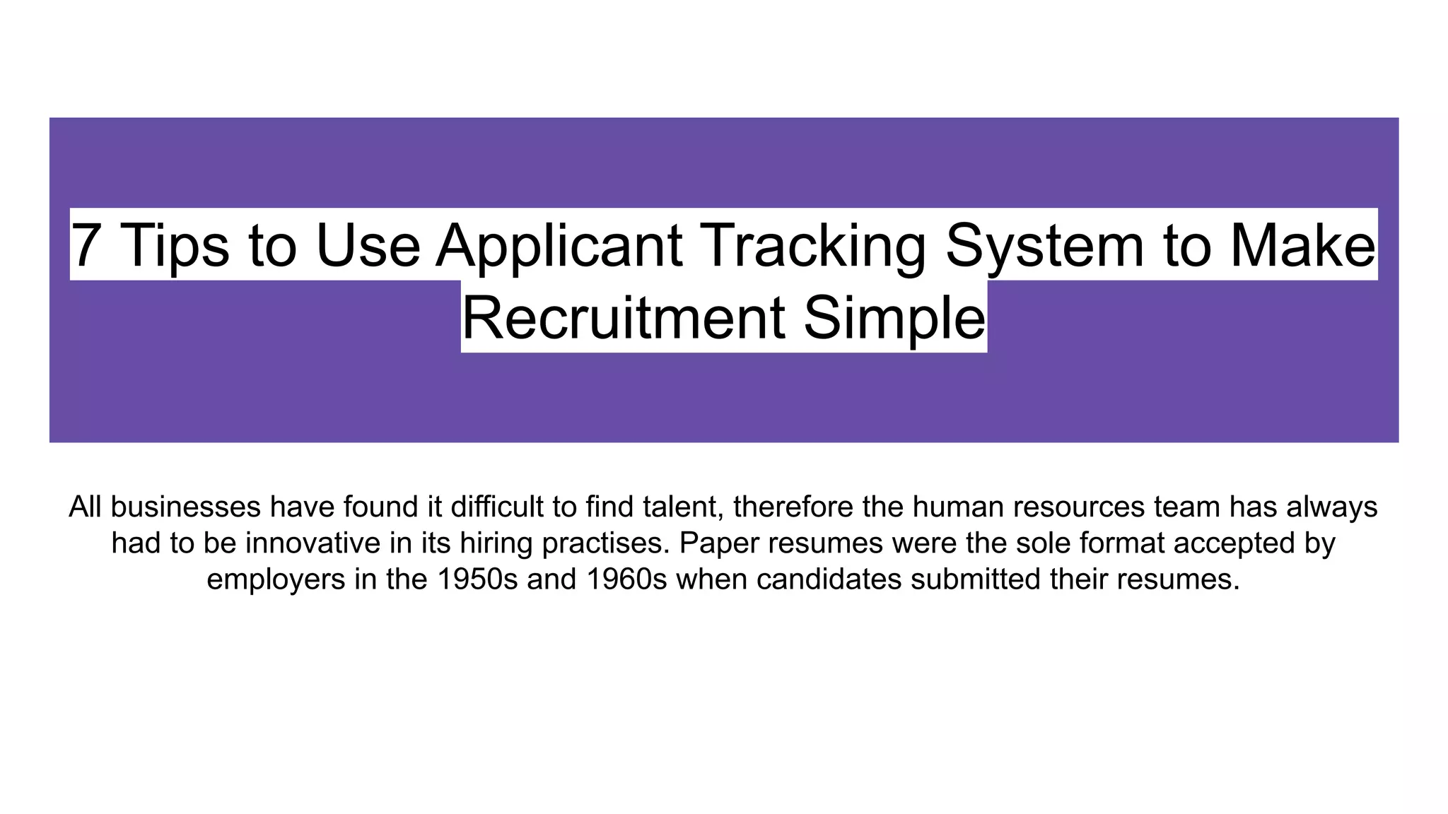 7 Tips to Use Applicant Tracking System to Make Recruitment Simple.pdf