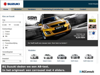 Bij Suzuki deden we een AB-test.
In het origineel: een carrousel met 4 sliders.

 