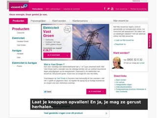 Laat je knoppen opvallen! En ja, je mag ze gerust
herhalen.

 