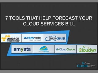 Cloud Hosting: 7 Tools That Help Forecast Cloud Services Bill