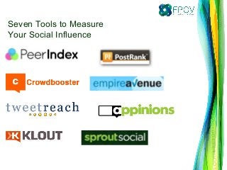 Seven Tools to Measure
Your Social Influence
 