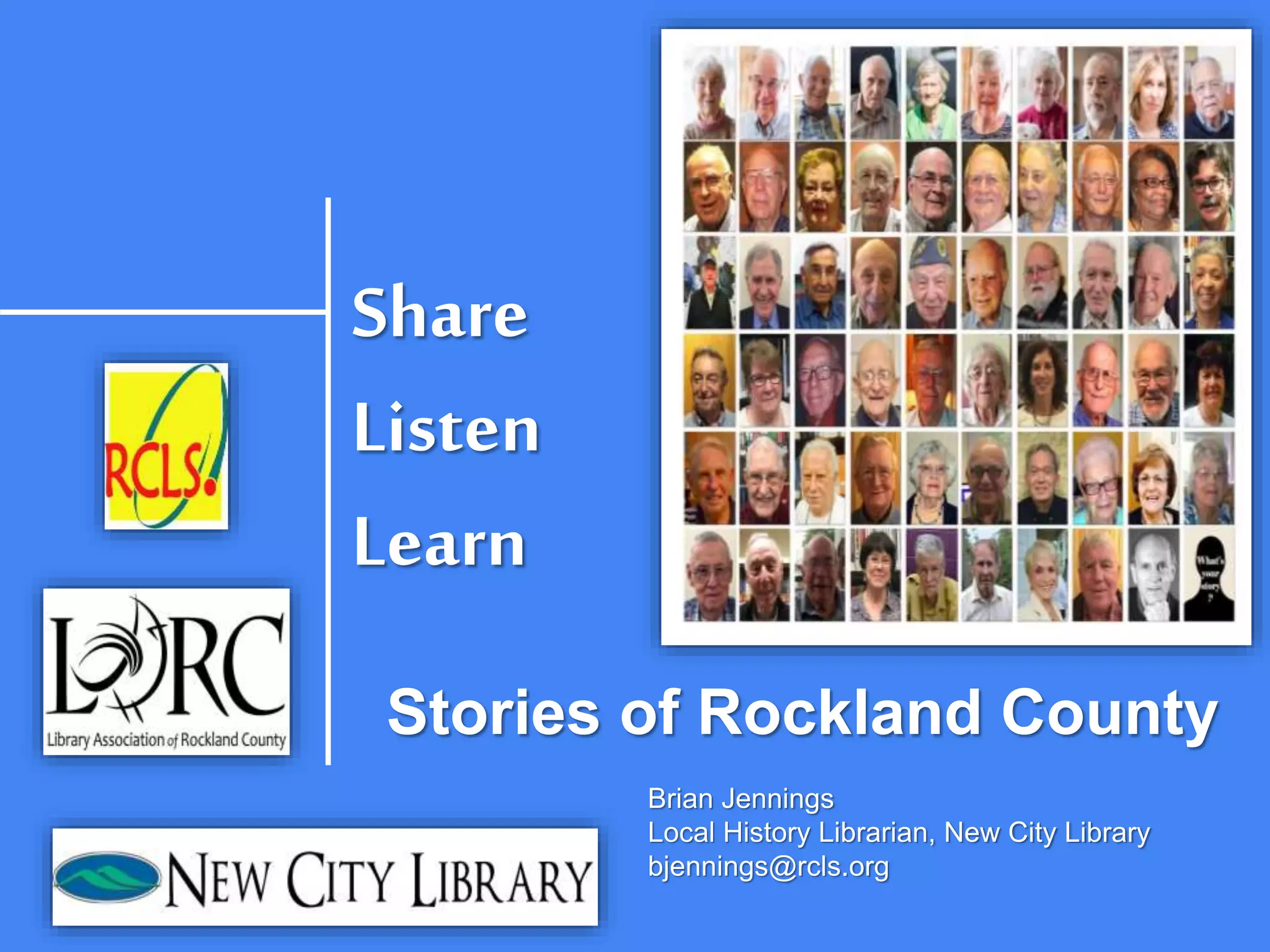 Share
Listen
Learn
Stories of Rockland County
Brian Jennings
Local History Librarian, New City Library
bjennings@rcls.org
 