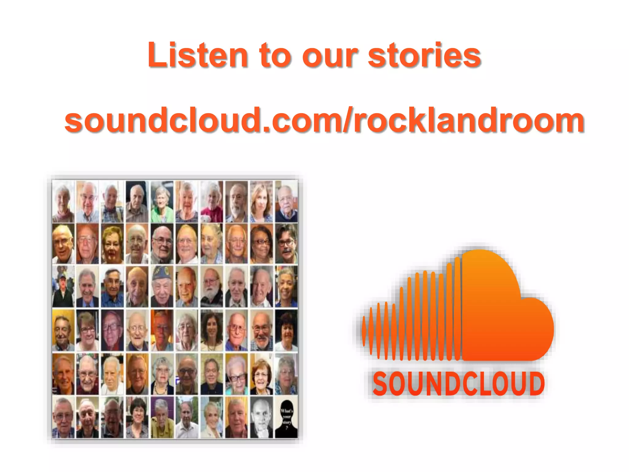 Listen to our stories
soundcloud.com/rocklandroom
 