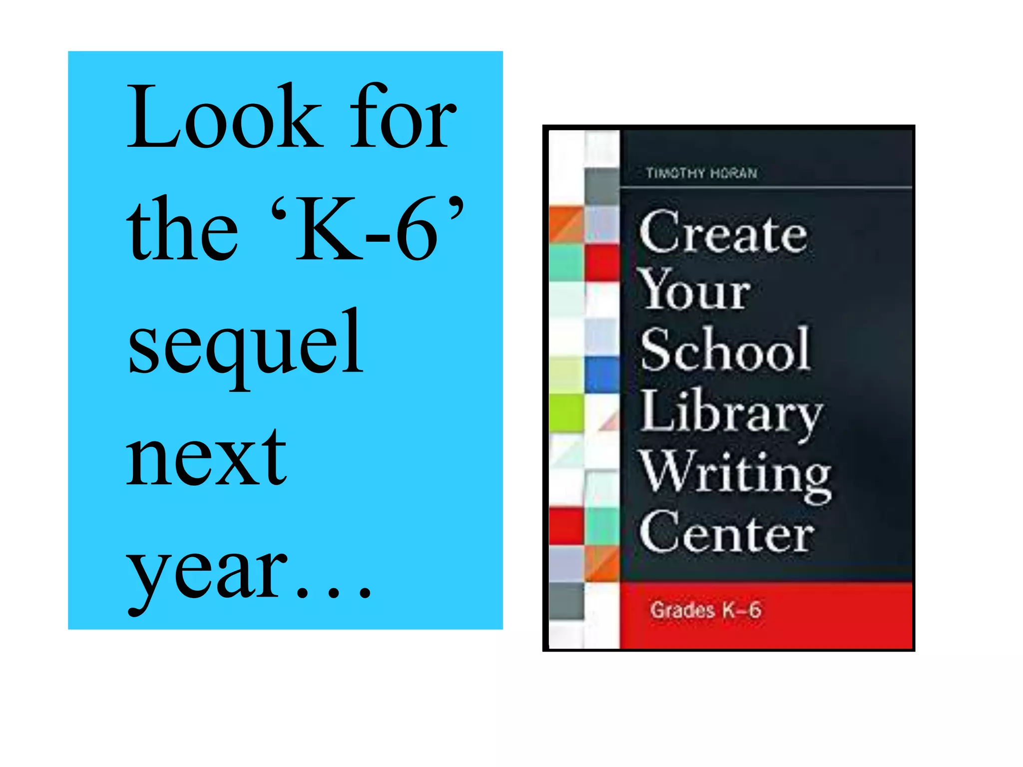 Look for
the ‘K-6’
sequel
next
year…
 