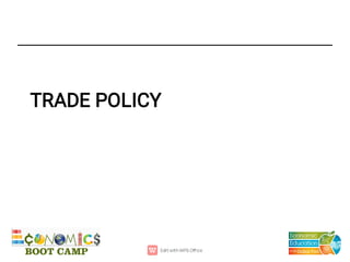 TRADE POLICY
 