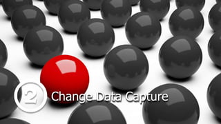 @scribesoft
CONFIDENTIAL | © 2015 Scribe Software Corporation. All rights reserved. 6
Change Data Capture
 