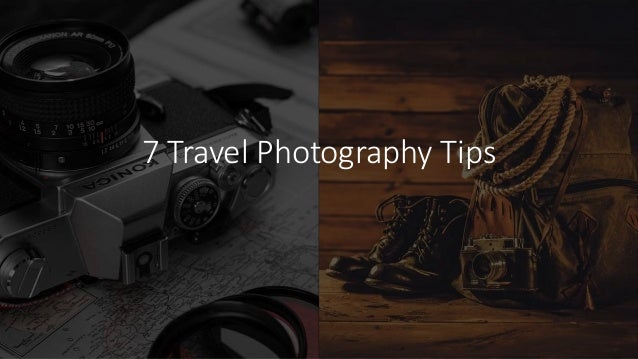 7 Travel Photography Tips
 