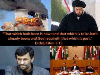 “That which hath been is now; and that which is to be hath
   already been; and God requireth that which is past.”
                   Ecclesiastes 3:15
 