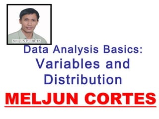 Data Analysis Basics:
Variables and
Distribution
 