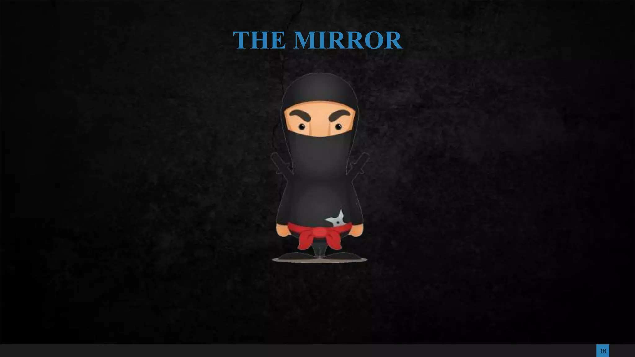 16
THE MIRROR
 