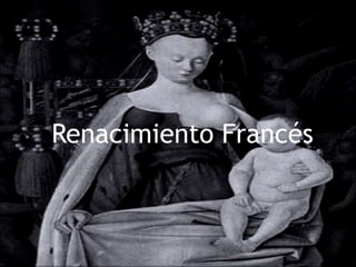Renacimiento Francés 
 