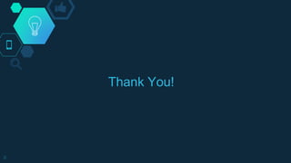 8
Thank You!
 