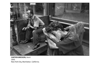 CARTIER-BRESSON, Henri
1935
New York City, Manhattan. Califórnia.
CARTIER-BRESSON, Henri
1935
New York City, Manhattan. Califórnia.
 