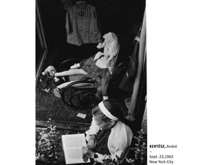 KERTÉSZ, André
--
Sept. 23,1962
New York City
 