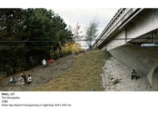 WALL, Jeff
The Storyteller
1986
Silver dye bleach transparency in light box 229 x 437 cm
 