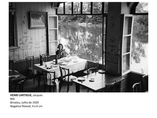 HENRI LARTIGUE, Jacques
Bibi
Biriatou, Julho de 1929
Negativo flexível, 4 x 6 cm
 