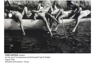 HENRI LARTIGUE, Jacques
On the set of “Les Aventures du Roi Pausole” Cap D’ Antibes
August 1932
Ministère de la Culture - France
 