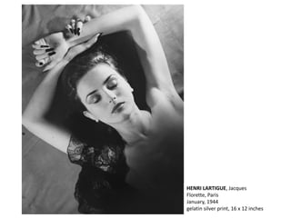 HENRI LARTIGUE, Jacques
Florette, Paris
January, 1944
gelatin silver print, 16 x 12 inches
 