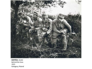 KERTÉSZ, André
Behind the lines
1915
Gologory, Poland
 