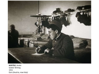 KERTÉSZ, André
Soldier Writing
1915
Gorz (Austria, now Italy)
 