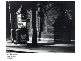 KERTÉSZ, André
Hôtel-de-Ville
1925 Paris
KERTÉSZ, André
Hôtel-de-Ville
1925 Paris
 