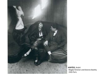 KERTÉSZ, André
Magda Förstner and Etienne Boethy
1926 Paris
 