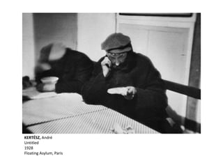 KERTÉSZ, André
Untitled
1928
Floating Asylum, Paris
 