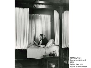 KERTÉSZ, André
Elderly woman in bed
1929
Gelatin silver print
Hôpital de Beau, France
 