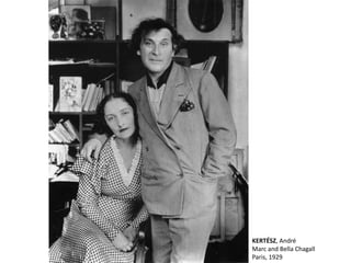 KERTÉSZ, André
Marc and Bella Chagall
Paris, 1929
 