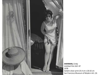 SHERMAN, Cindy
Untitled Film Still #7
1978
Gelatin silver print 25.4 cm x 20.32 cm
San Francisco Museum of Modern Art. CA
 