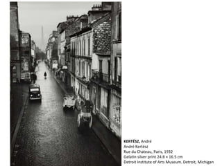 KERTÉSZ, André
André Kertész
Rue du Chateau, Paris, 1932
Gelatin silver print 24.8 × 16.5 cm
Detroit Institute of Arts Museum. Detroit, Michigan
 