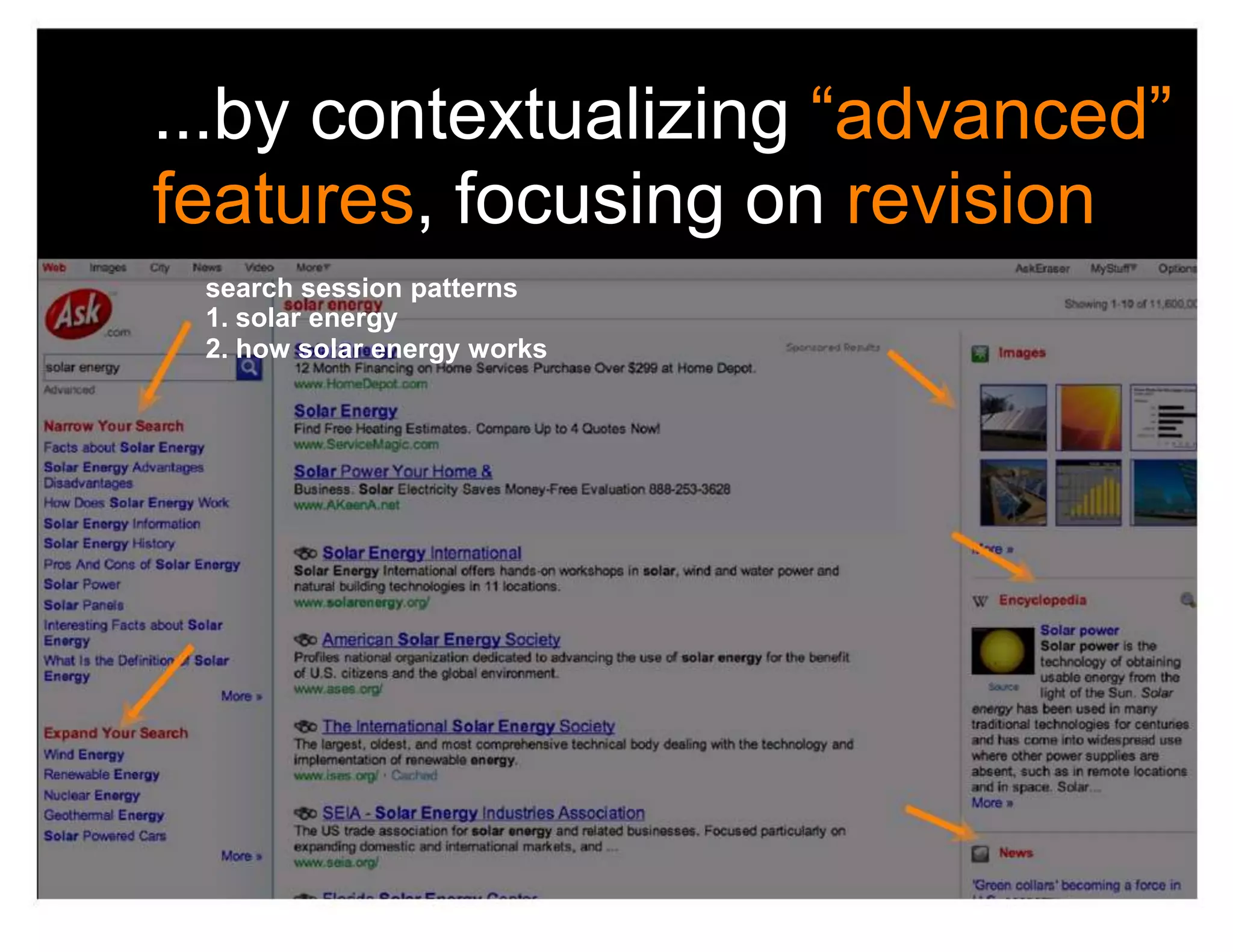 ...by contextualizing “advanced”
features, focusing on revision
 search session patterns
 1. solar energy
 2. how solar energy works
 