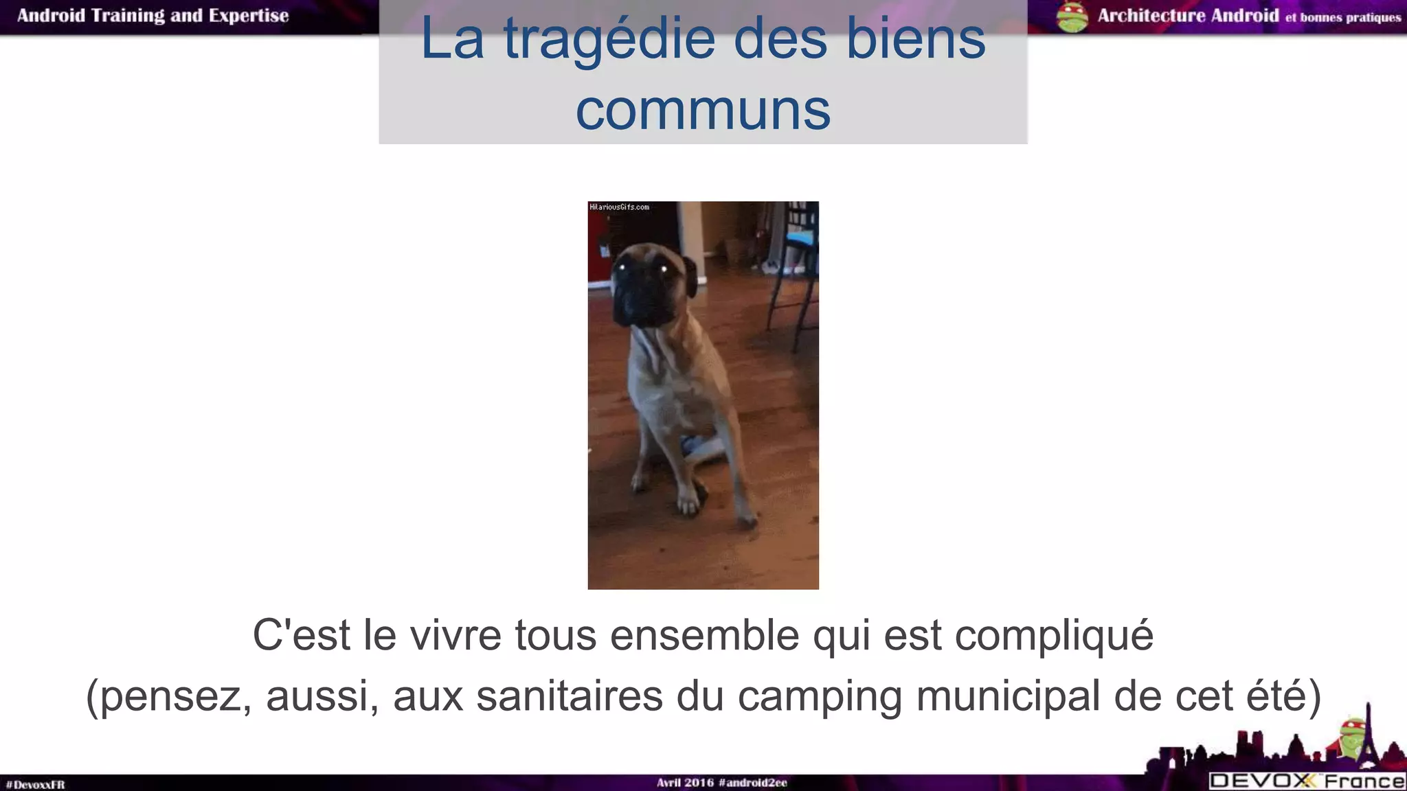 C'est le vivre tous ensemble qui est compliqué
(pensez, aussi, aux sanitaires du camping municipal de cet été)
La tragédie des biens
communs
 