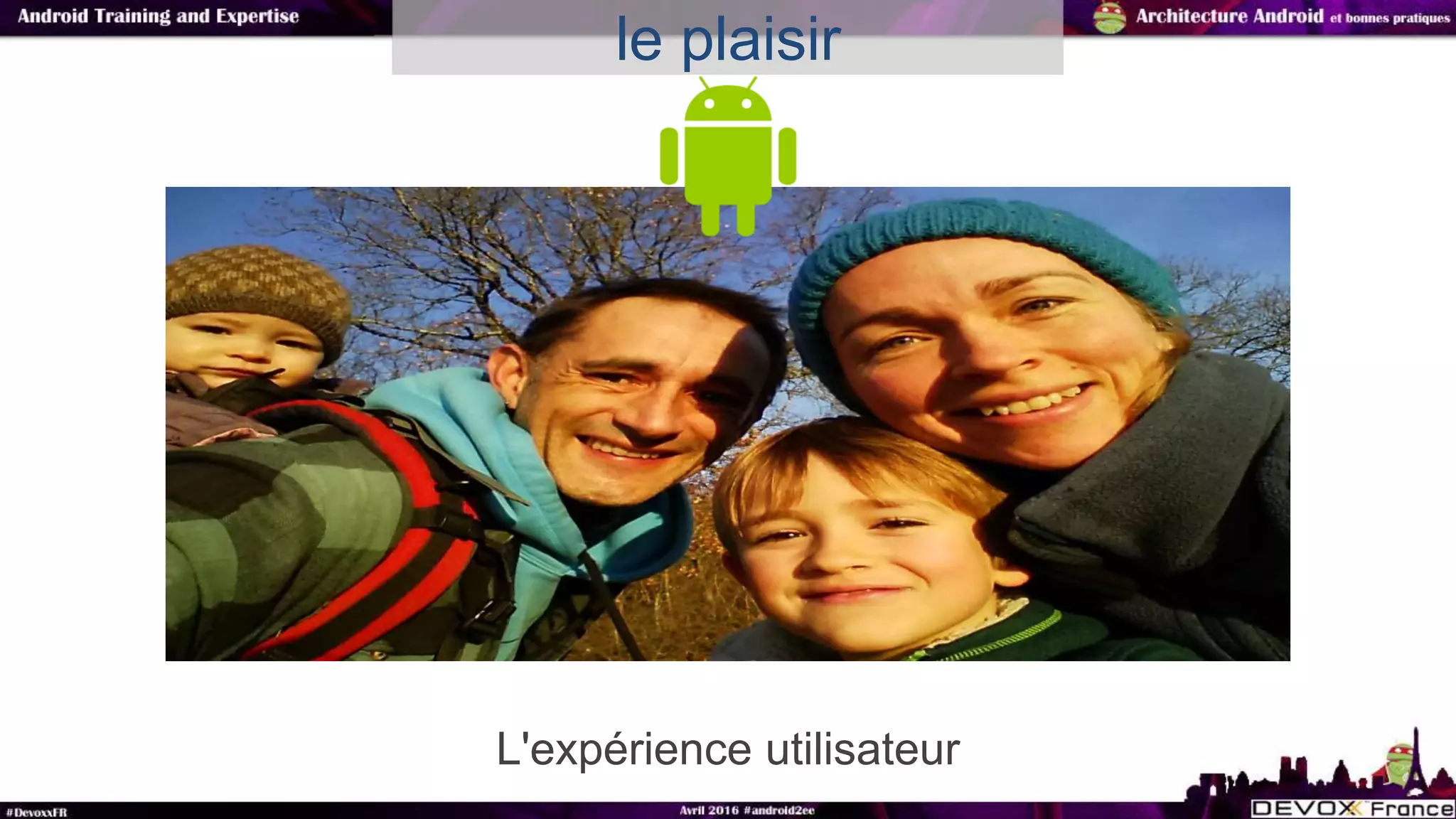 L'expérience utilisateur
le plaisir
 