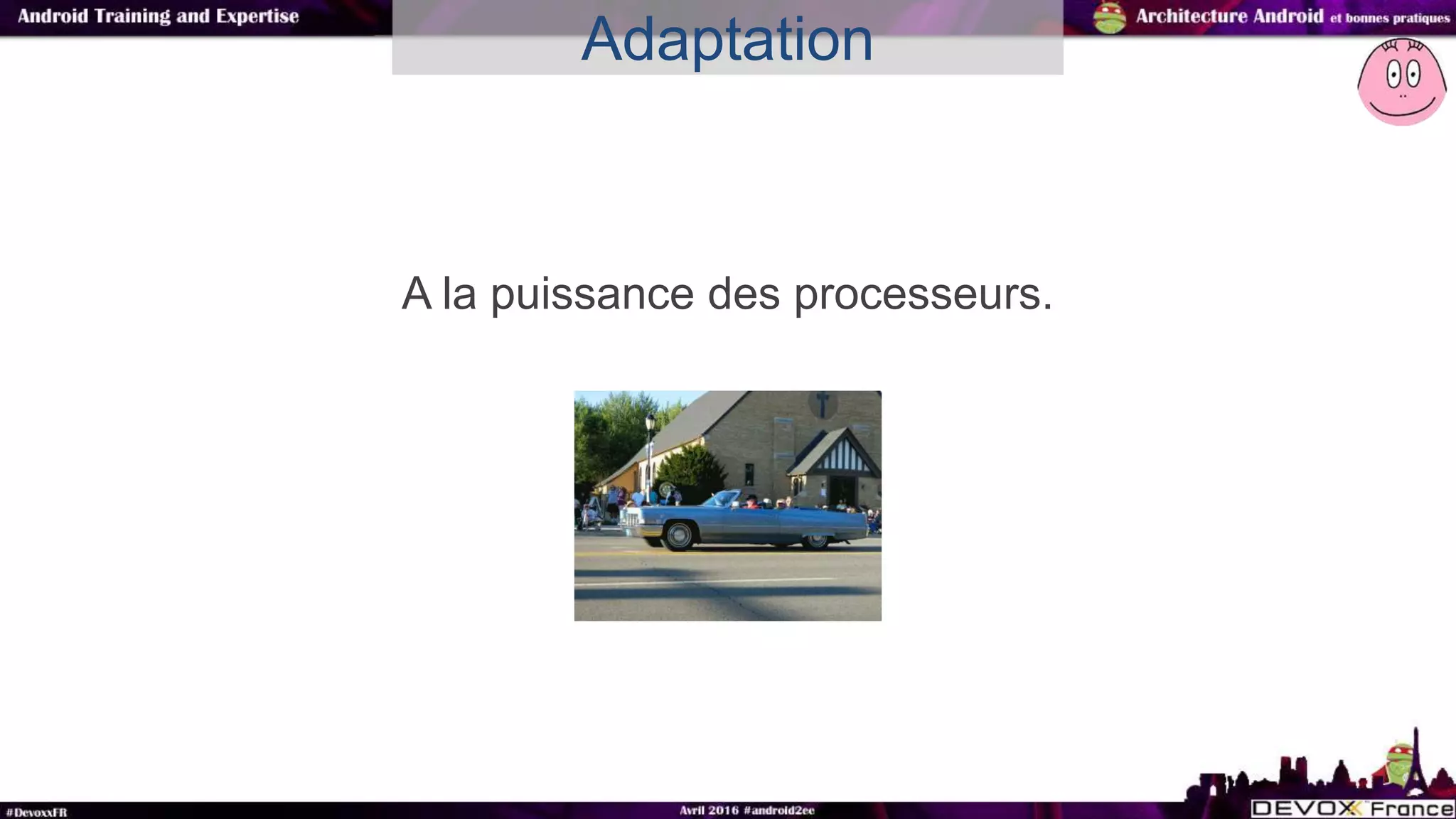A la puissance des processeurs.
Adaptation
 