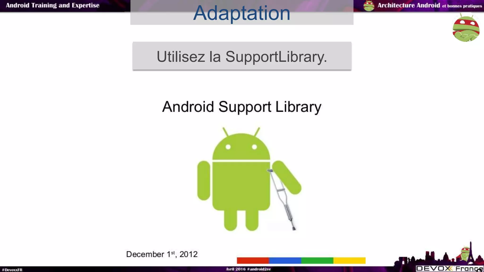 Utilisez la SupportLibrary.
Adaptation
 