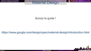 Suivez le guide !
Material Design
https://www.google.com/design/spec/material-design/introduction.html
 