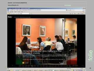 Zentral- und Hochschulbibliothek
www.zhbluzern.ch                   homepage




                                              folie
                                               46
 