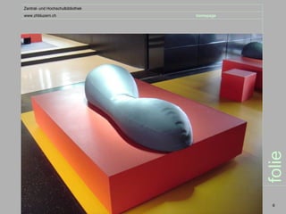 Zentral- und Hochschulbibliothek
www.zhbluzern.ch                   homepage




                                              folie
                                               6
 