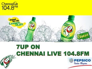 7UP ON CHENNAI LIVE 104.8FM 
